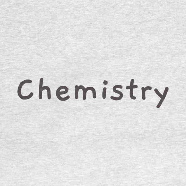 Chemistry by Chemis-Tees